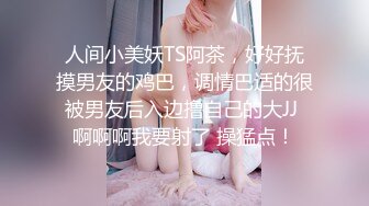 深夜00后甜美嫩妹  完美身材腰细胸大 隔着内裤揉穴摸胸  骑乘抽插猛操晃动大奶子