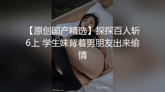 《稀缺资源?BBC媚黑》推特猎奇圈福利视频重磅来袭完结篇【那些崇拜黑人讨好黑人喜欢被黑人大驴屌肏的国人反差妹】