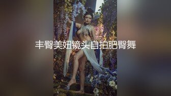   约艺校高颜值大波美女吃饭后直接到饭店卫生间里啪啪啪