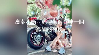 【女神淫奴玩物】沉浸式玩弄性器超顶扣穴清晰淫汁狂涌 扩阴探宫清晰褶皱蜜道 阳具抽插小穴爆浆颤挛高潮