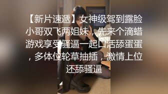 极品御姐 ·豆腐乳· ，爆乳美女，穿着衣服隔着内裤做爱，口活骚极了，骑乘位棒棒！