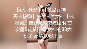  女神级时尚性感御姐颜值打扮啪啪激情狂操满足