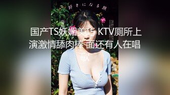 顶级豪乳女神【凯瑟琳】天使颜值酥软大奶~假鸡巴自慰插出白浆【201V】 (42)