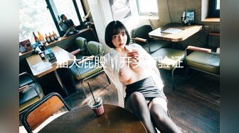 【新片速遞】  2022年度最美Cd小姐姐❤️-荼蘼-❤️ （闺房の精）白衣超美CD的失败憋精、经历，听听这白色岩浆喷发的声音，真奇特！[1.28G/MP4/17:30]