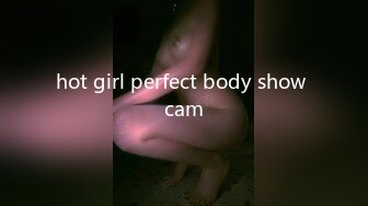 hot girl perfect body show cam